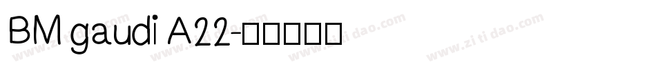 BM gaudi A22字体转换
